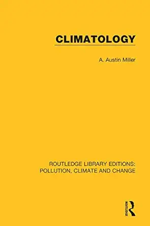climatology 1st edition a austin miller 0367362821, 978-0367362829