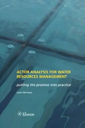 actor analysis for water resources management putting the promise into practise 1st edition leon hermans