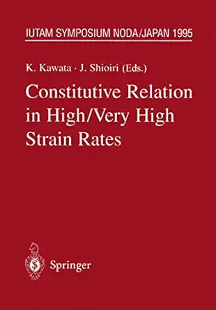 constitutive relation in high/very high strain rates iutam symposium noda japan october 16a 19 1995 1st