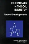 chemicals in the oil industry recent developments 1st edition paul h ogden ,lesley cookson 0854047727,