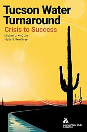 tucson water turnaround crisis to success 1st edition marie s pearthree michael j mcguire 1625763433,