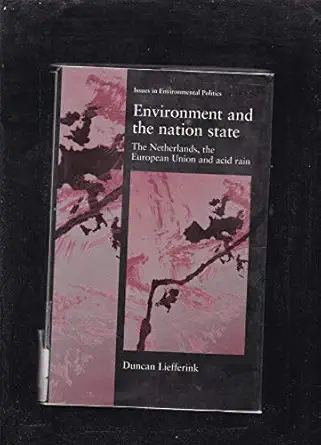 environment and the nation state the netherlands the eu and acid rain 1st edition duncan liefferink