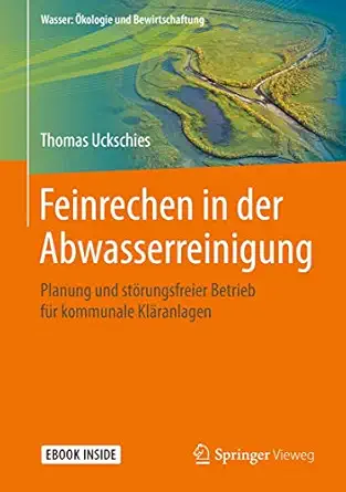 feinrechen in der abwasserreinigung planung und sta rungsfreier betrieb fa 1/4r kommunale kla ranlagen 1st