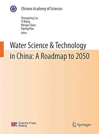 water science and technology in china a roadmap to 2050 1st edition changming liu ,yi wang ,mingan shao