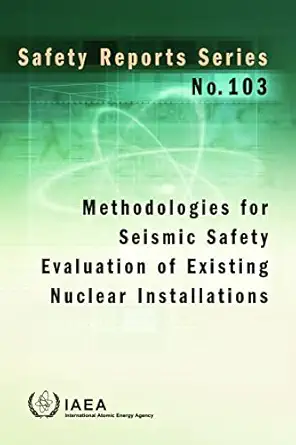 methodologies for seismic safety evaluation of existing nuclear installations 1st edition international