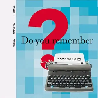 do you remember technology 1st edition michael gitter ,erika glazer ,sylvie anapol 0811827720, 978-0811827720