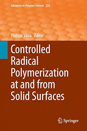 controlled radical polymerization at and from solid surfaces 1st edition philipp vana 331922137x,