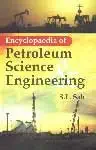 encyclopaedia of petroleum science and engineering 1st edition s l sah 8178358174, 978-8178358178