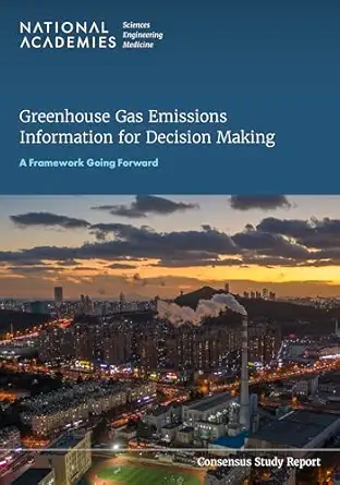 greenhouse gas emissions information for decision making a framework going forward 1st edition and medicine