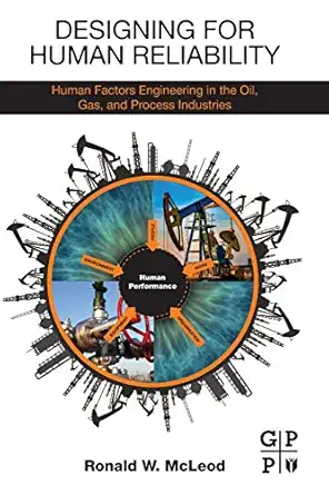 designing for human reliability human factors engineering in the oil gas and process industries 1st edition