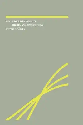 blowout prevention theory and applications 1st edition peter g mills 0934634785, 978-0934634786
