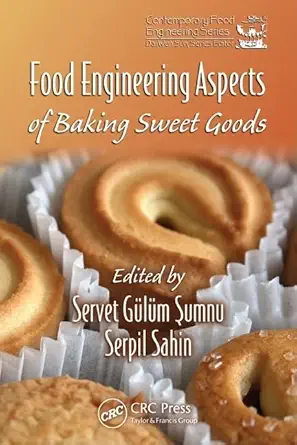 food engineering aspects of baking sweet goods 1st edition servet gulum sumnu ,serpil sahin 1420052748,