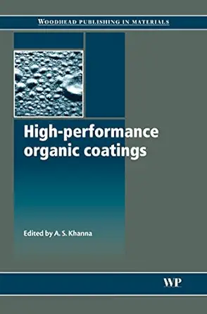 high performance organic coatings 1st edition a s khanna 1845692659, 978-1845692650