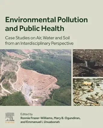 environmental pollution and public health case studies on air water and soil from an interdisciplinary