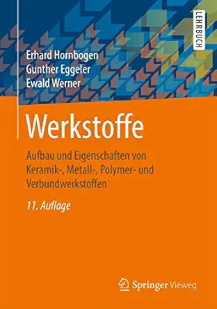 werkstoffe aufbau und eigenschaften von keramik metall polymer und verbundwerkstoffen 1st edition erhard