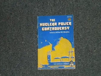 the nuclear power controversy 1st edition arthur w murphy 0136255825, 978-0136255826