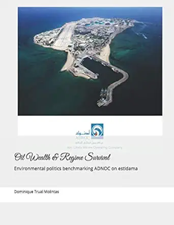 oil wealth and regime survival environmental politics benchmarking adnoc estidama 1st edition ms dominique