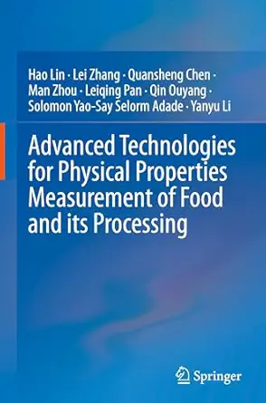advanced technologies for physical properties measurement of food and its processing 1st edition hao lin ,lei