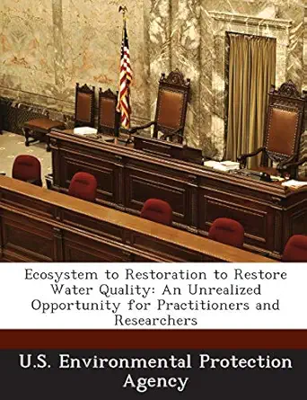 ecosystem to restoration to restore water quality an unrealized opportunity for practitioners and researchers
