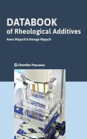 databook of rheological additives 1st edition anna wypych ,george wypych 1927885914, 978-1927885918