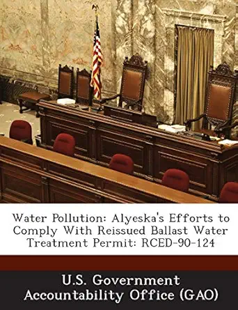 water pollution alyeskas efforts to comply with reissued ballast water treatment permit rced 90 124 1st