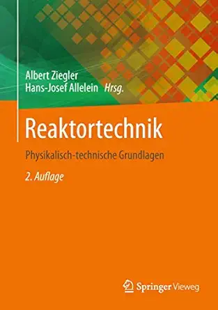 reaktortechnik physikalisch technische grundlagen 1st edition albert ziegler ,hans josef allelein 3642338453,