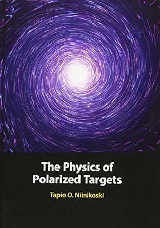 the physics of polarized targets 1st edition tapio o niinikoski 1108475078, 978-1108475075