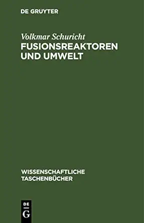 fusionsreaktoren und umwelt 1st edition volkmar schuricht 3112568095, 978-3112568095