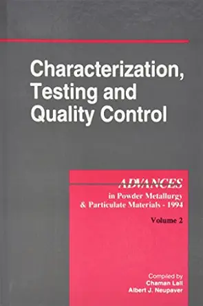 advances in powder metallurgy and particulate materials 1994 characterization testing and quality 1st edition