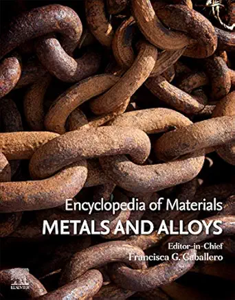 encyclopedia of materials metals and alloys metals and alloys 1st edition francisca g caballero 0128197269,