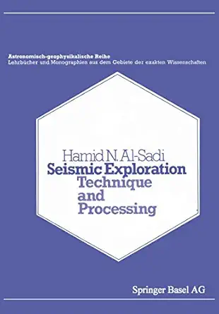 seismic exploration technique and processing 1st edition h n al sadi 3764310073, 978-3764310073