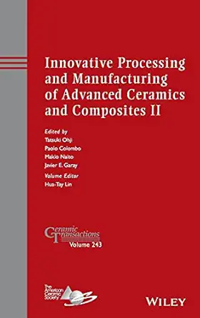 innovative processing and manufacturing of advanced ceramics and composites ii 1st edition tatsuki ohji