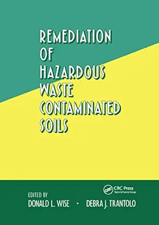remediation of hazardous waste contaminated soils 1st edition donaldl wise 0824791606, 978-0824791605
