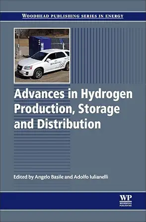 advances in hydrogen production storage and distribution 1st edition adolfo iulianelli ,angelo basile