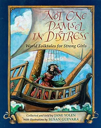 not one damsel in distress world folktales for strong girls 1st edition jane yolen ,susan guevara 0152020470,