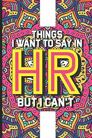 things i want to say in hr but i cant funny hr notebook stress relief coloring for hr employees to do list