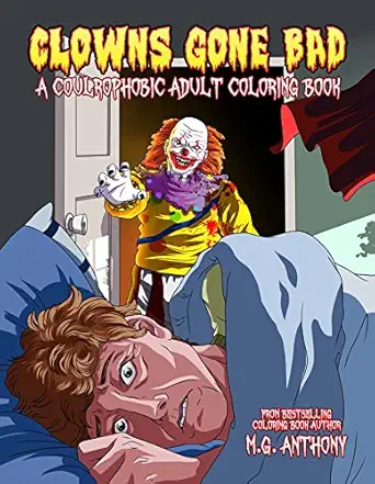 clowns gone bad a coulrophobic coloring book for adults 1st edition m g anthony 1682613488, 978-1682613481