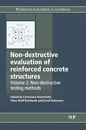 non destructive evaluation of reinforced concrete structures non destructive testing methods 1st edition