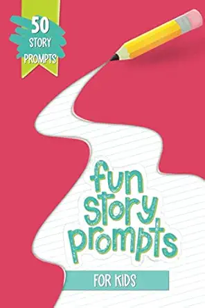 fun story prompts for kids 50 story prompts 1st edition june lucy kids 1646083431, 978-1646083435