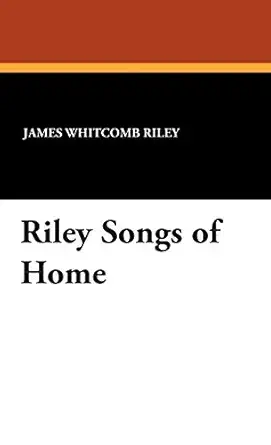 riley songs of home 1st edition james whitcomb riley 1434496163, 978-1434496164