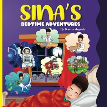 sinas bedtime adventures an interactive bedtime story book for children 1st edition kasha jegede ,kashina