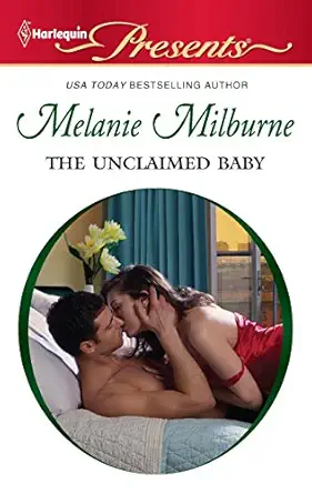 the unclaimed baby 1st edition melanie milburne 0373129904, 978-0373129904