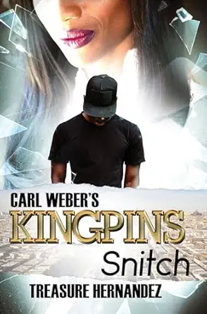 carl webers kingpins snitch 1st edition treasure hernandez 1645566471, 978-1645566472