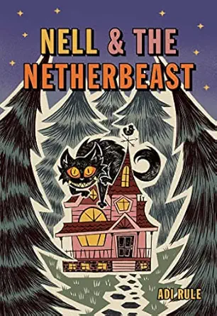 nell and the netherbeast 1st edition adi rule 1524882445, 978-1524882440