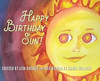 happy birthday sun 1st edition gita matlock ,isabel pollacek 0692186344, 978-0692186343