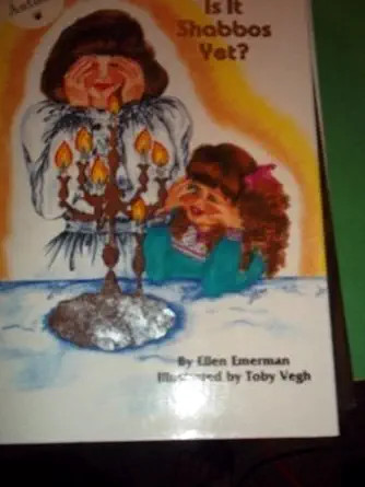 is it shabbos yet 1st edition ellen emerman ,toby vegh 0922613214, 978-0922613212