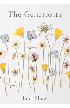 the generosity 1st edition luci shaw 1640605142, 978-1640605145