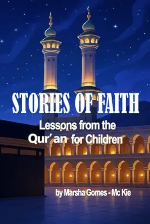 stories of faith lessons from the qura an for children 1st edition marsha gomes mckie 9768330600,
