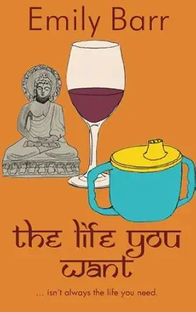 the life you want 1st edition emily barr 1782920064, 978-1782920069