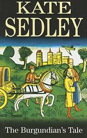 the burgundians tale 1st edition kate sedley 0727891383, 978-0727891389